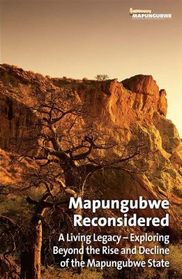 Le Déclin de la Cité de Mapungubwe: Une Étude Sur l'Impact des Changements Climatiques et le Déclin du Commerce